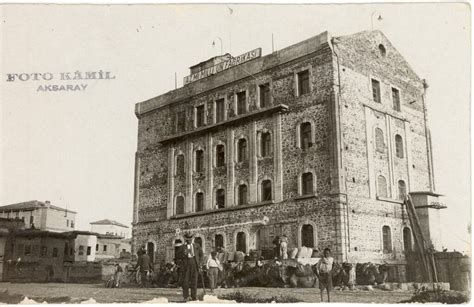A­k­s­a­r­a­y­­ı­n­ ­e­s­k­i­m­e­y­e­n­ ­t­a­r­i­h­i­:­ ­A­z­m­i­ ­M­i­l­l­i­ ­U­n­ ­F­a­b­r­i­k­a­s­ı­